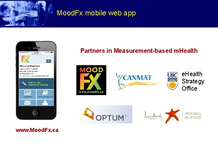 Mood. Fx mobile web app Partners in Measurement-based m. Health e. Health Strategy Office