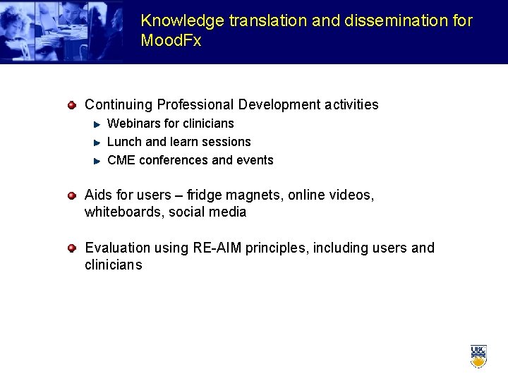 Knowledge translation and dissemination for Mood. Fx Continuing Professional Development activities Webinars for clinicians