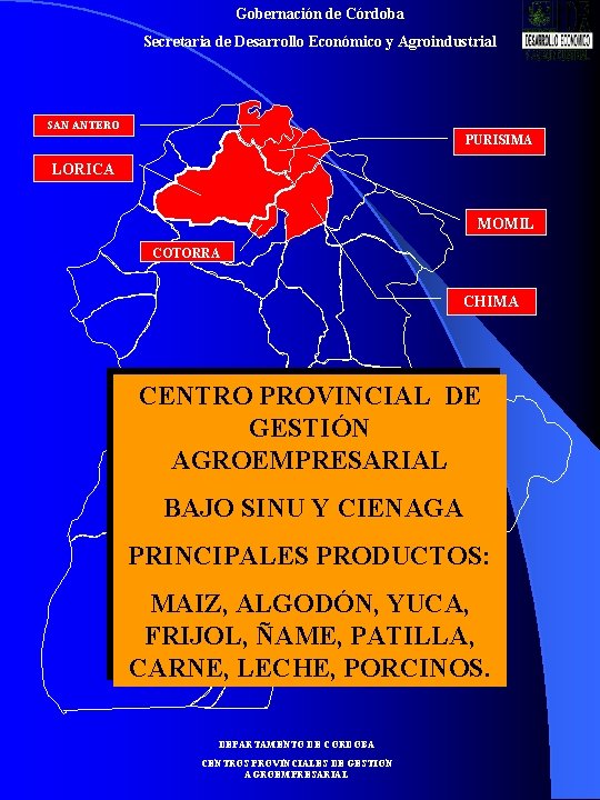 Gobernación de Córdoba Secretaria de Desarrollo Económico y Agroindustrial SAN ANTERO PURISIMA LORICA MOMIL