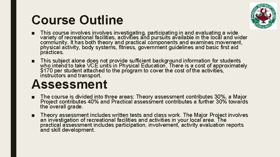 Course Outline ■ This course involves investigating, participating in and evaluating a wide variety