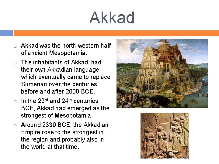 Akkad Akkad was the north western half of ancient Mesopotamia. The inhabitants of Akkad,