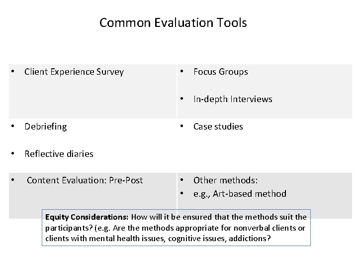 Common Evaluation Tools • Client Experience Survey • Focus Groups • In-depth Interviews •