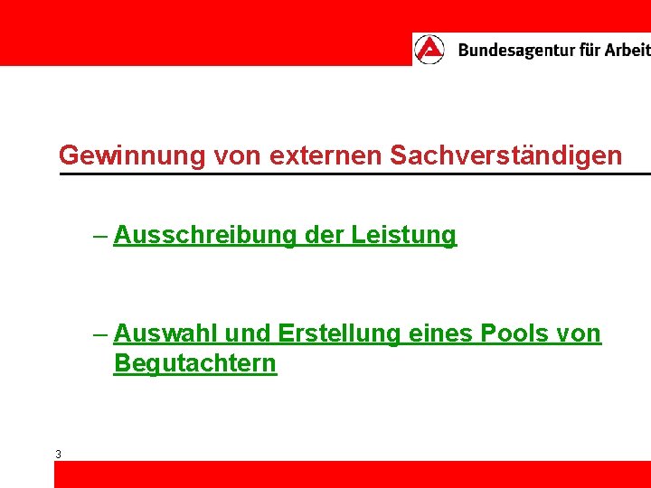 Gewinnung von externen Sachverständigen – Ausschreibung der Leistung – Auswahl und Erstellung eines Pools