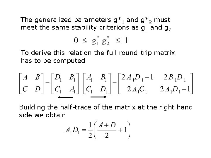 The generalized parameters g*1 and g*2 must meet the same stability criterions as g