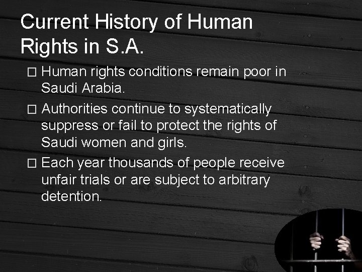 Current History of Human Rights in S. A. Human rights conditions remain poor in