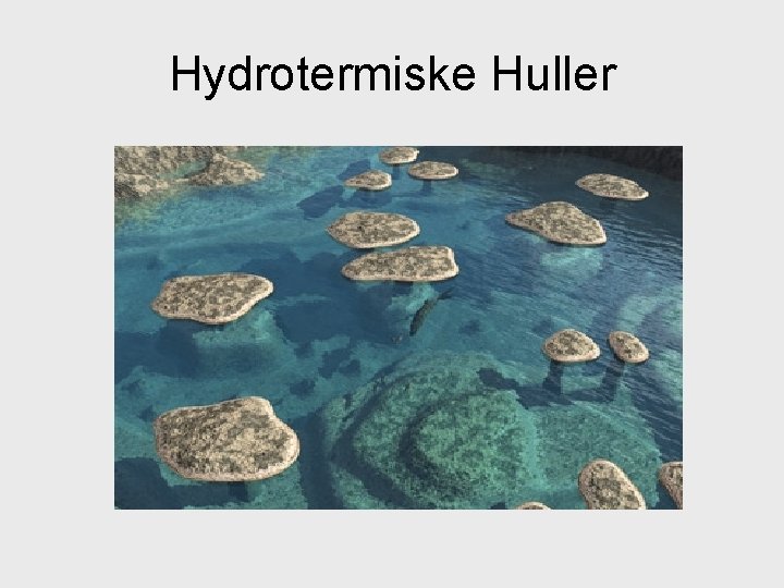 Hydrotermiske Huller 