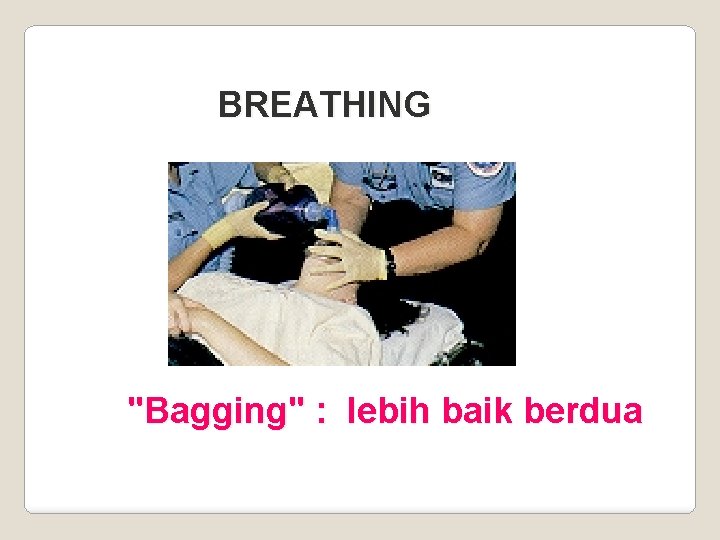 BREATHING "Bagging" : lebih baik berdua 