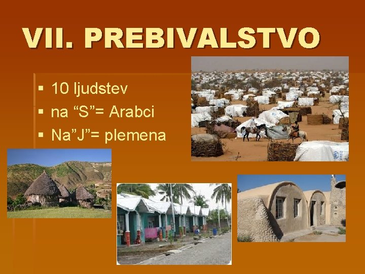 VII. PREBIVALSTVO § 10 ljudstev § na “S”= Arabci § Na”J”= plemena 