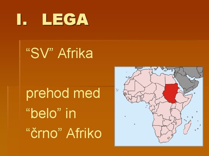 I. LEGA “SV” Afrika prehod med “belo” in “črno” Afriko 