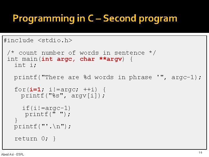 Programming in C – Second program #include <stdio. h> /* count number of words