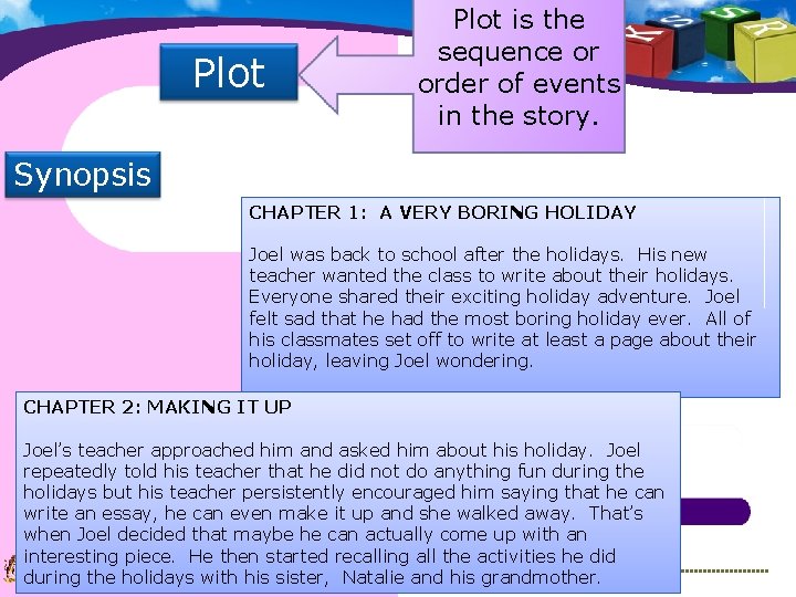 Plot is the sequence or order of events in the story. Synopsis CHAPTER 1: