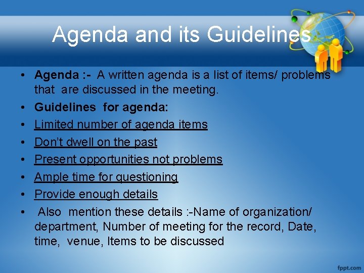 Agenda and its Guidelines • Agenda : - A written agenda is a list