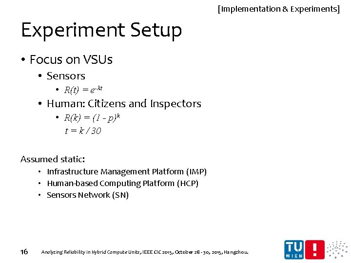 [Implementation & Experiments] Experiment Setup • Focus on VSUs • Sensors • R(t) =