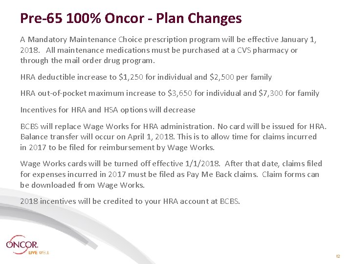 Pre-65 100% Oncor - Plan Changes A Mandatory Maintenance Choice prescription program will be Pre-65 100% Oncor - Plan Changes A Mandatory Maintenance Choice prescription program will be