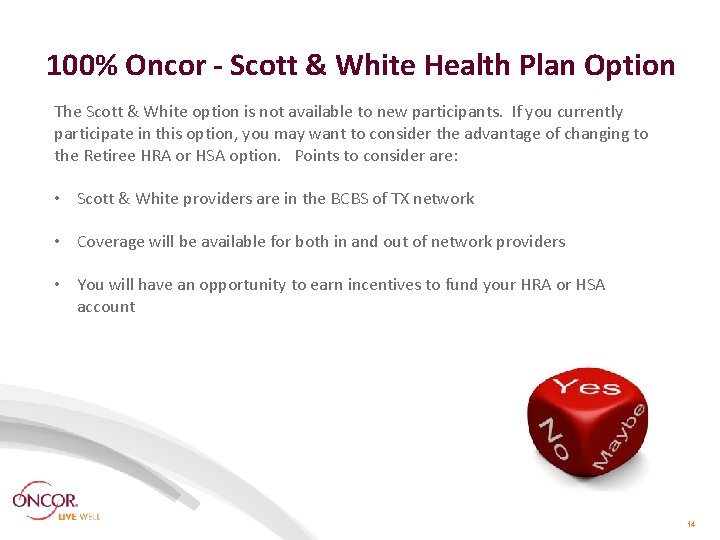100% Oncor - Scott & White Health Plan Option The Scott & White option 100% Oncor - Scott & White Health Plan Option The Scott & White option