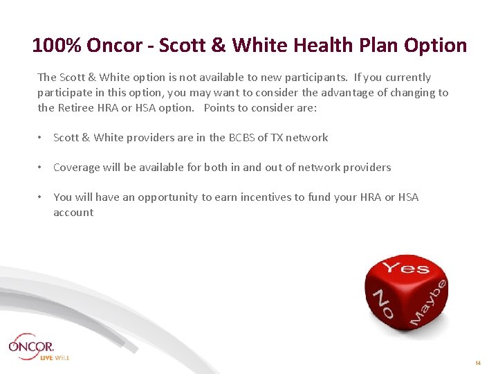 100% Oncor - Scott & White Health Plan Option The Scott & White option