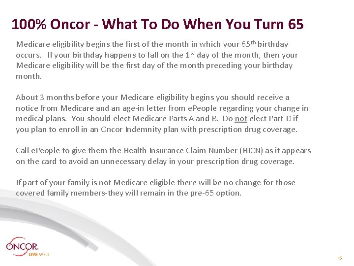 100% Oncor - What To Do When You Turn 65 Medicare eligibility begins the