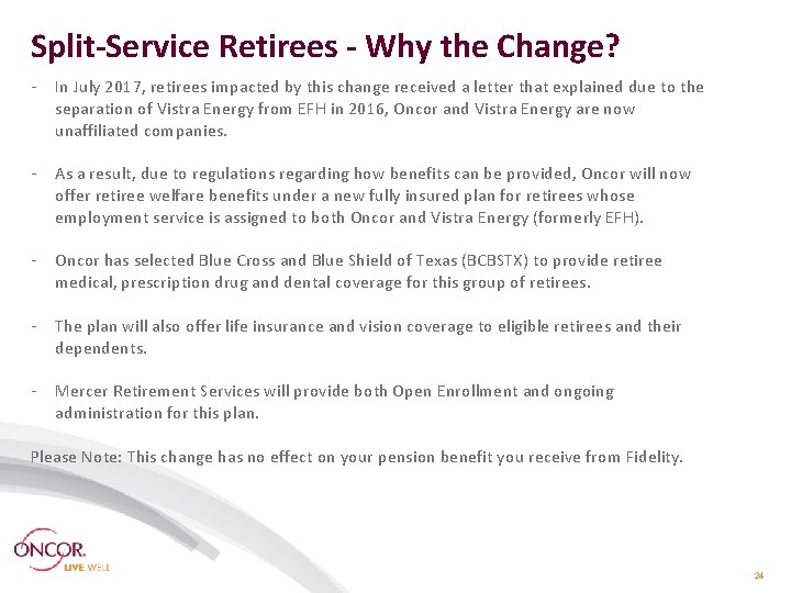 Split-Service Retirees - Why the Change? - In July 2017, retirees impacted by this Split-Service Retirees - Why the Change? - In July 2017, retirees impacted by this