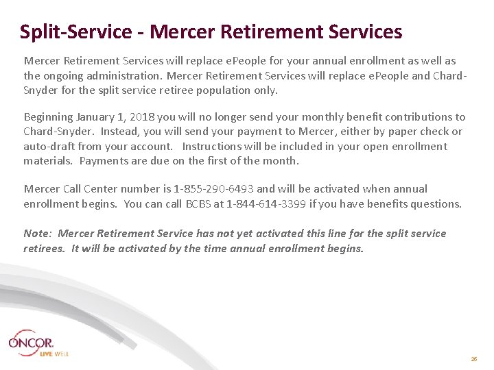 Split-Service - Mercer Retirement Services will replace e. People for your annual enrollment as