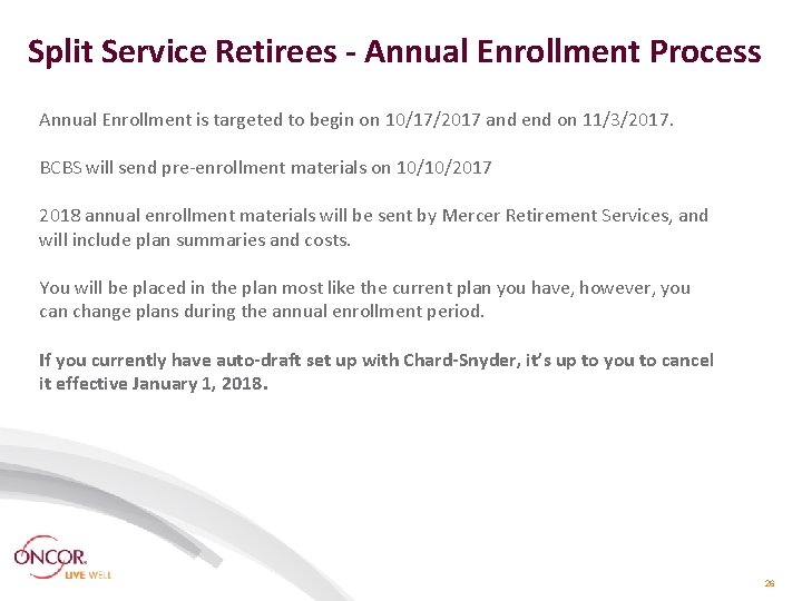 Split Service Retirees - Annual Enrollment Process Annual Enrollment is targeted to begin on