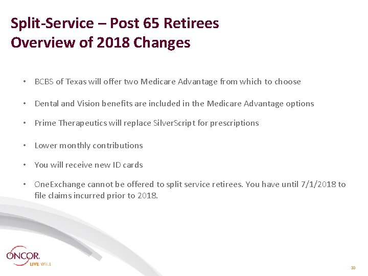 Split-Service – Post 65 Retirees Overview of 2018 Changes • BCBS of Texas will