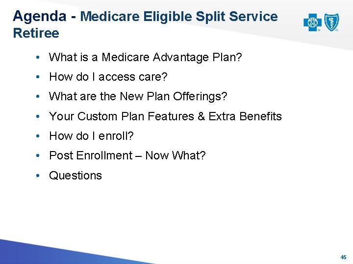 Agenda - Medicare Eligible Split Service Retiree • What is a Medicare Advantage Plan?