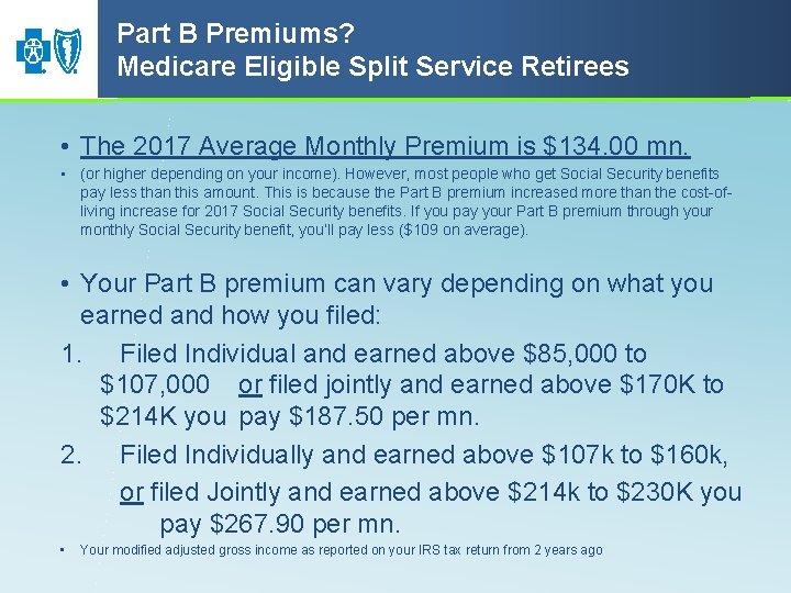 Part B Premiums? Medicare Eligible Split Service Retirees • The 2017 Average Monthly Premium