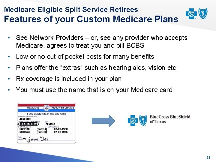 Medicare Eligible Split Service Retirees Features of your Custom Medicare Plans • See Network