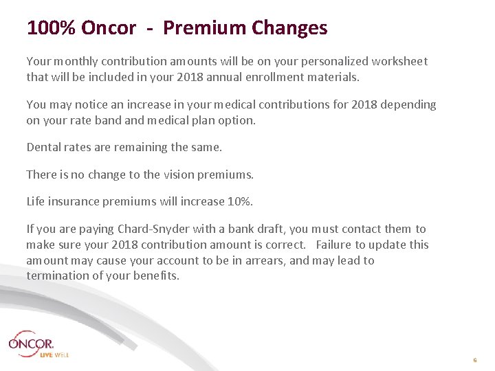 100% Oncor - Premium Changes Your monthly contribution amounts will be on your personalized 100% Oncor - Premium Changes Your monthly contribution amounts will be on your personalized