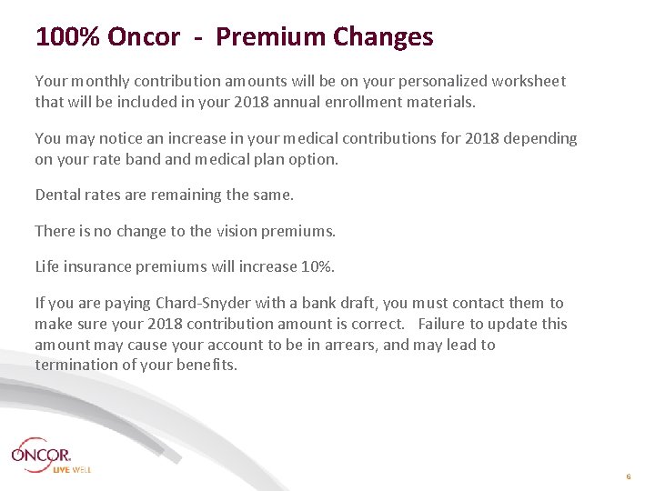 100% Oncor - Premium Changes Your monthly contribution amounts will be on your personalized