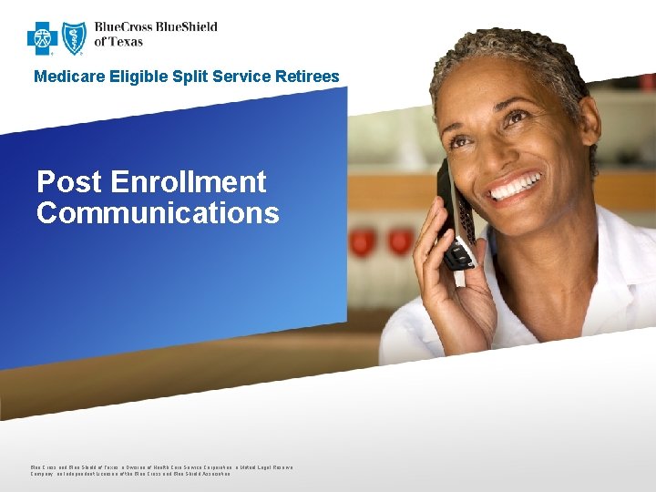 Medicare Eligible Split Service Retirees Post Enrollment Communications Blue Cross and Blue Shield of