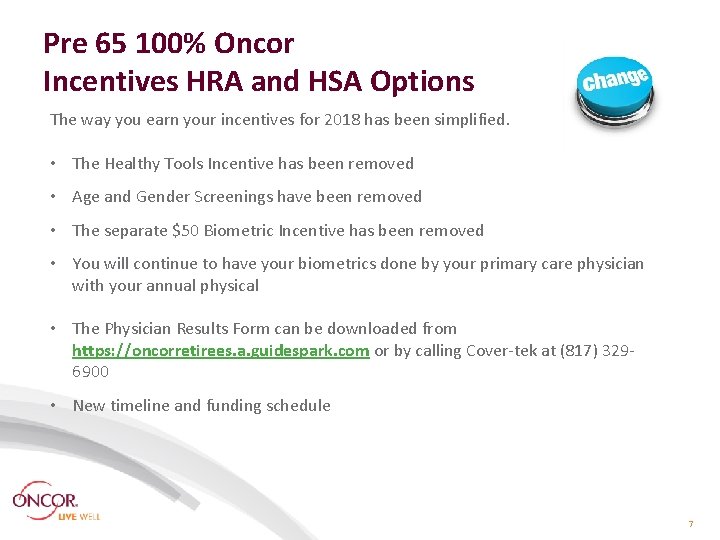 Pre 65 100% Oncor Incentives HRA and HSA Options The way you earn your Pre 65 100% Oncor Incentives HRA and HSA Options The way you earn your