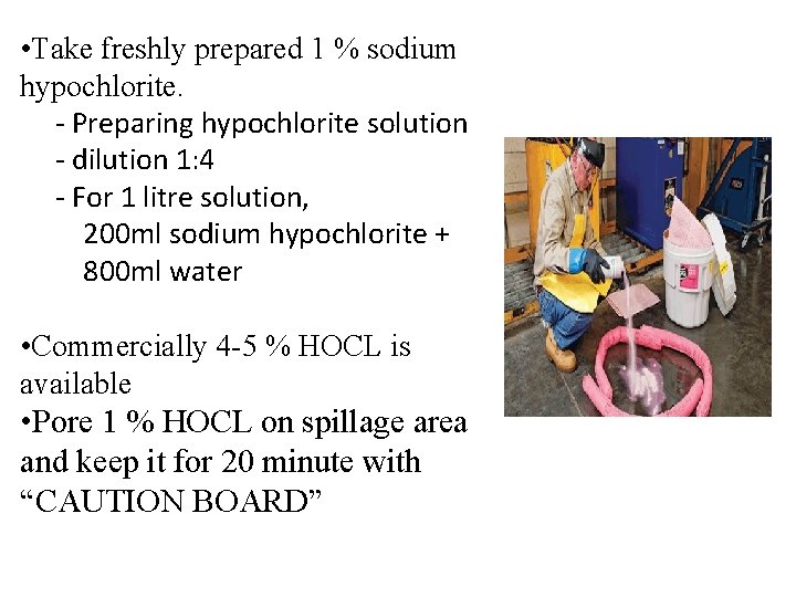  • Take freshly prepared 1 % sodium hypochlorite. - Preparing hypochlorite solution -