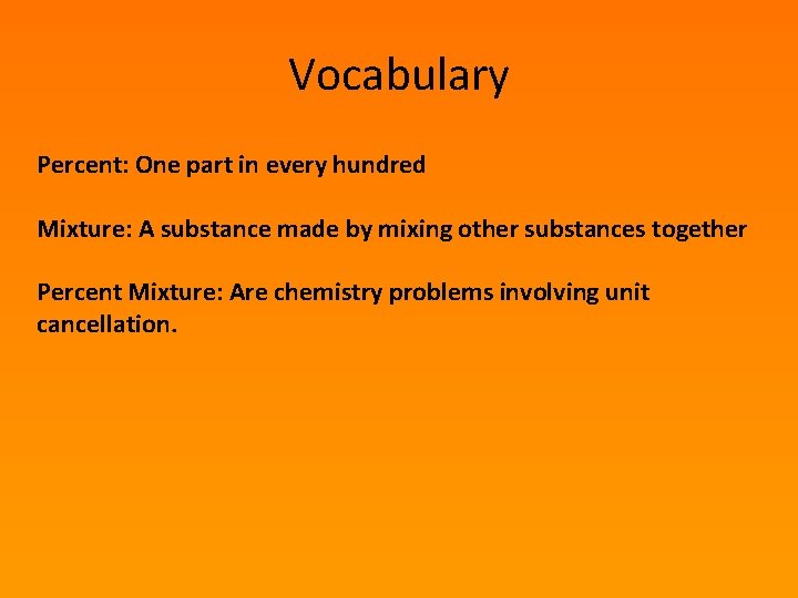 Vocabulary Percent: One part in every hundred Mixture: A substance made by mixing other