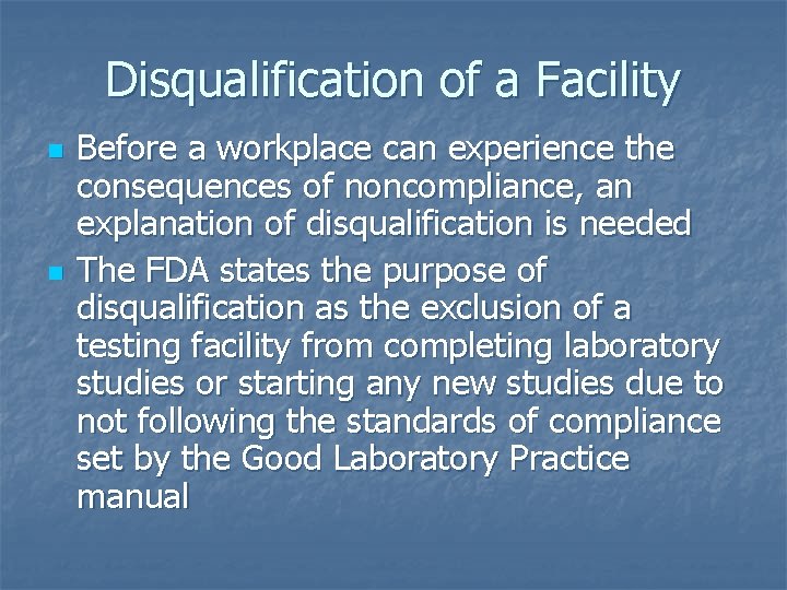 Disqualification of a Facility n n Before a workplace can experience the consequences of