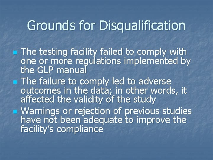 Grounds for Disqualification n The testing facility failed to comply with one or more