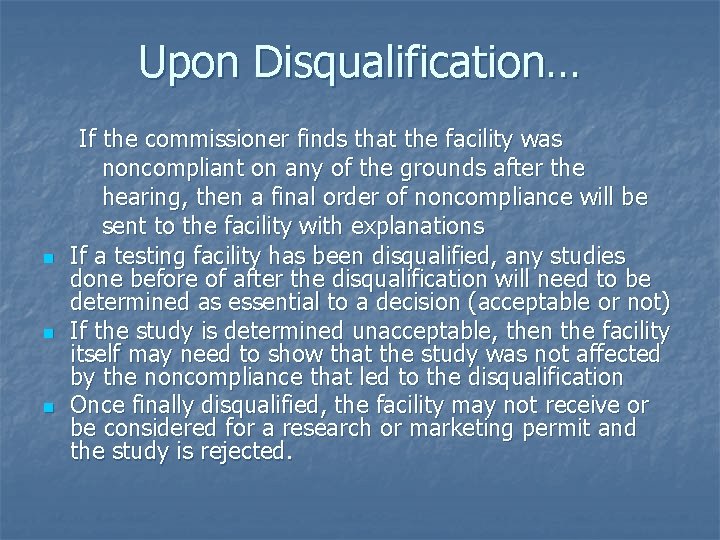 Upon Disqualification… n n n If the commissioner finds that the facility was noncompliant