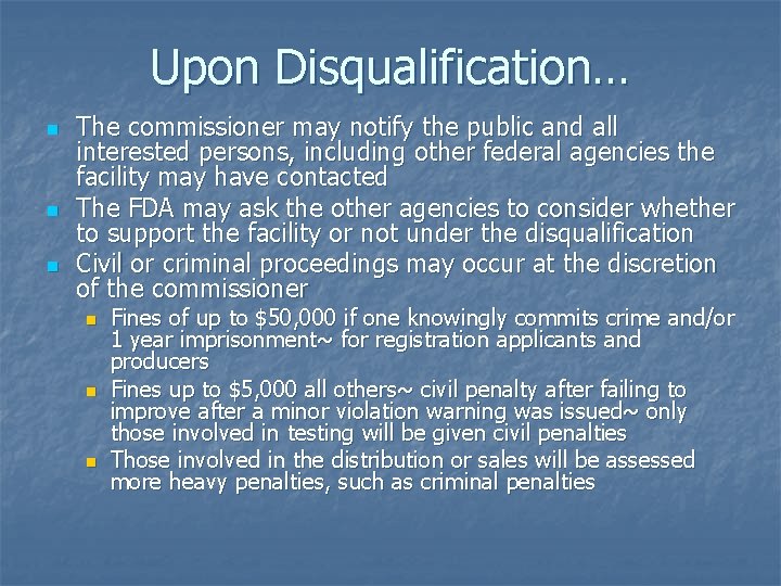 Upon Disqualification… n n n The commissioner may notify the public and all interested