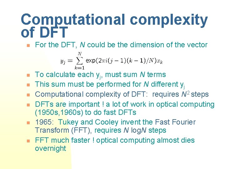 Computational complexity of DFT n n n n For the DFT, N could be