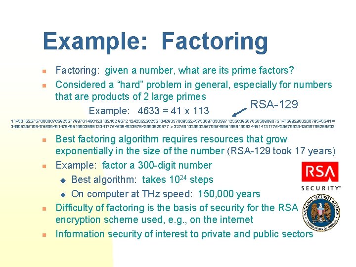 Example: Factoring n n Factoring: given a number, what are its prime factors? Considered