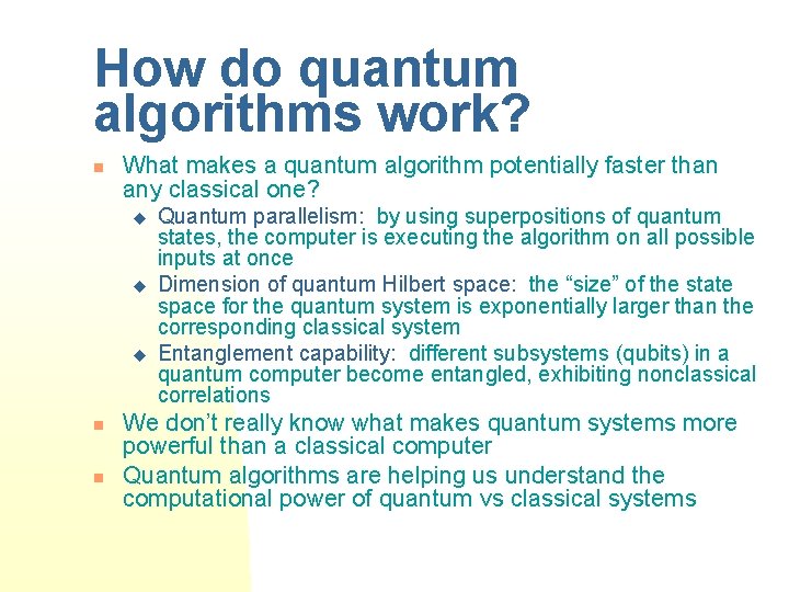How do quantum algorithms work? n What makes a quantum algorithm potentially faster than