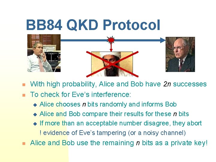 BB 84 QKD Protocol n n With high probability, Alice and Bob have 2