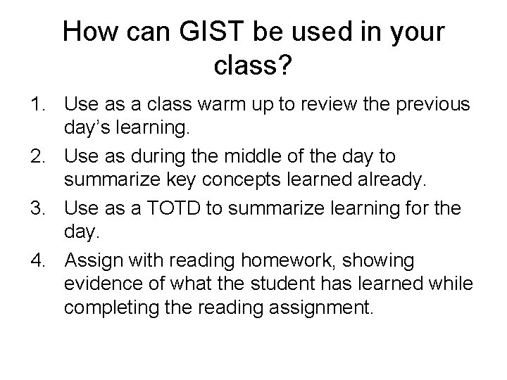 How can GIST be used in your class? 1. Use as a class warm
