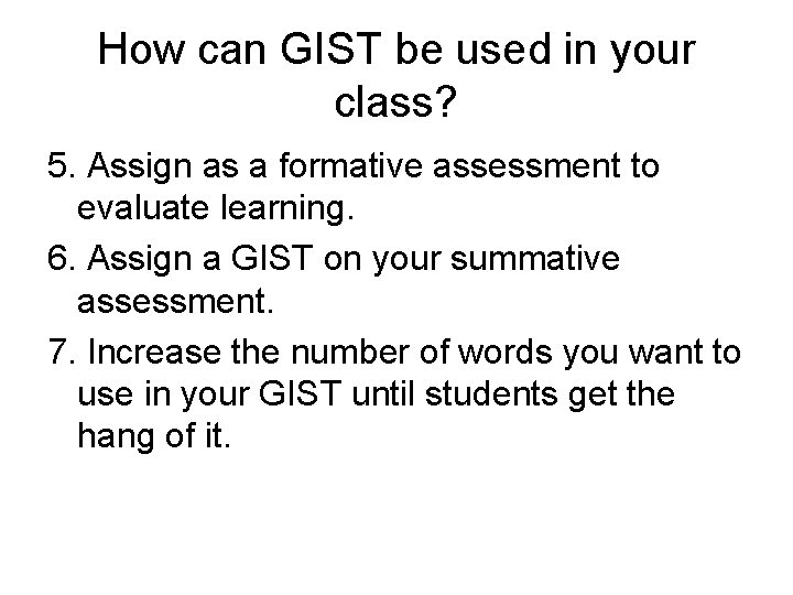 How can GIST be used in your class? 5. Assign as a formative assessment