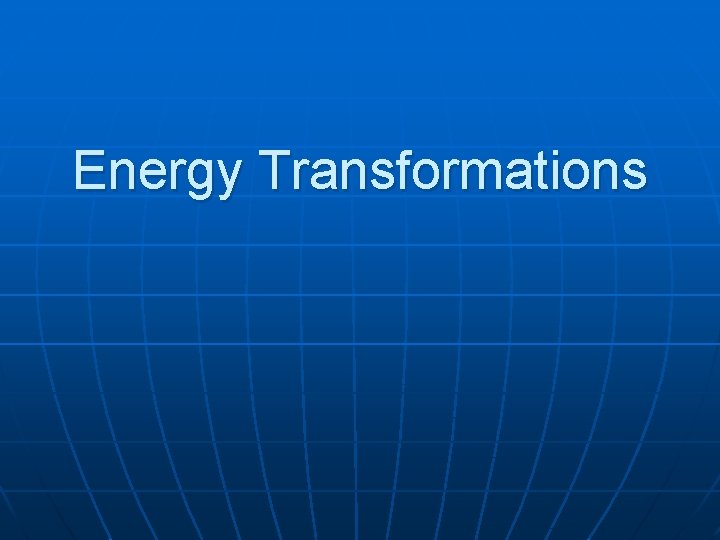 Energy Transformations 