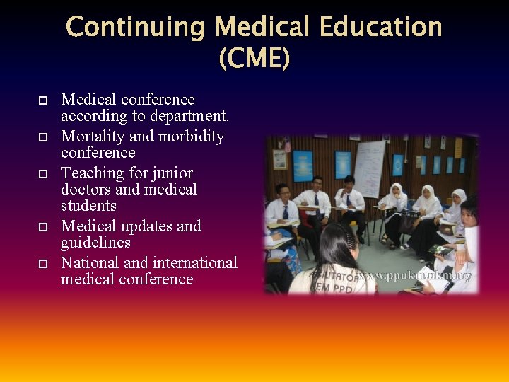 Continuing Medical Education (CME) Medical conference according to department. Mortality and morbidity conference Teaching