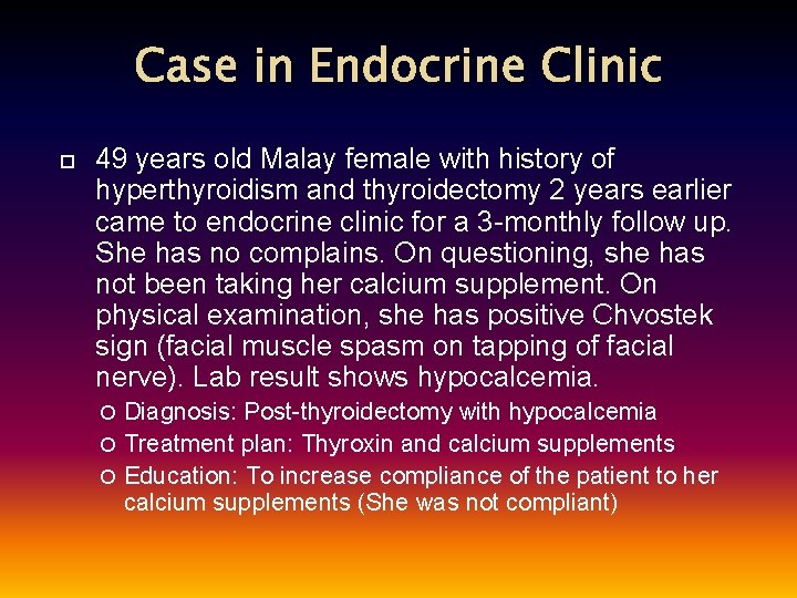 Case in Endocrine Clinic 49 years old Malay female with history of hyperthyroidism and