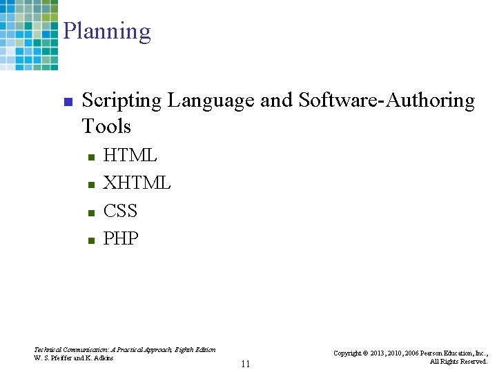 Planning n Scripting Language and Software-Authoring Tools n n HTML XHTML CSS PHP Technical