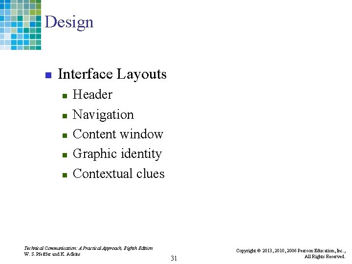 Design n Interface Layouts n n n Header Navigation Content window Graphic identity Contextual