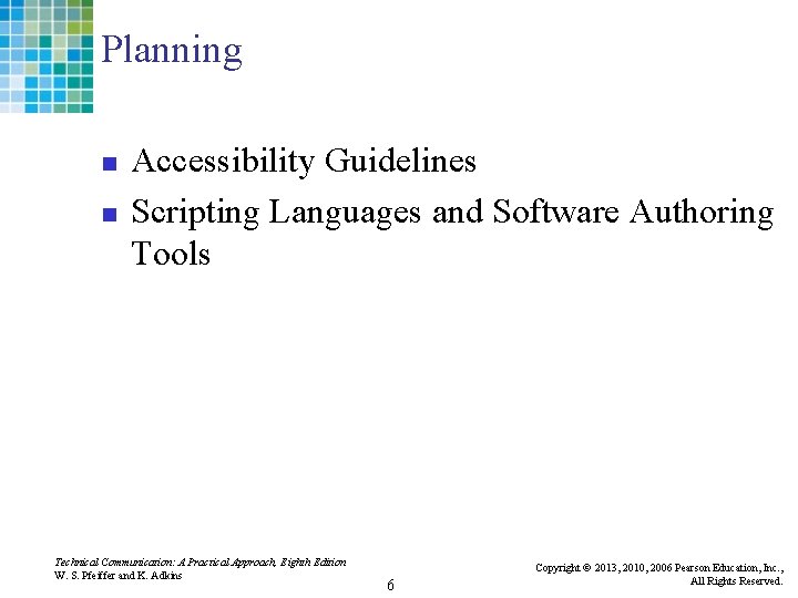 Planning n n Accessibility Guidelines Scripting Languages and Software Authoring Tools Technical Communication: A